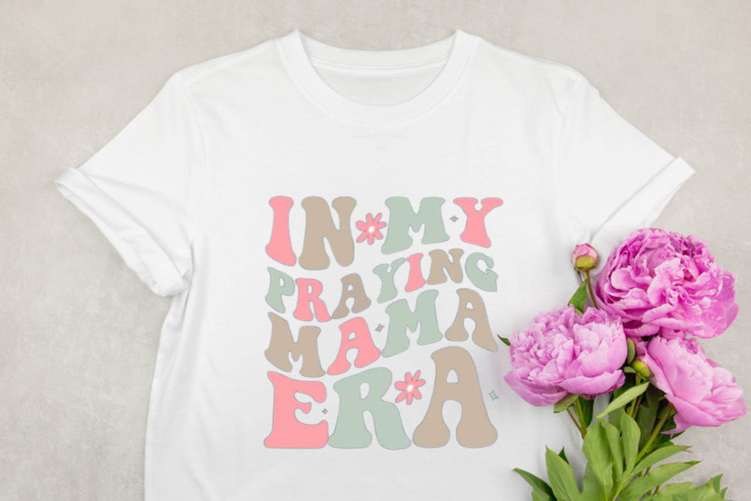 In my praying mama era tee