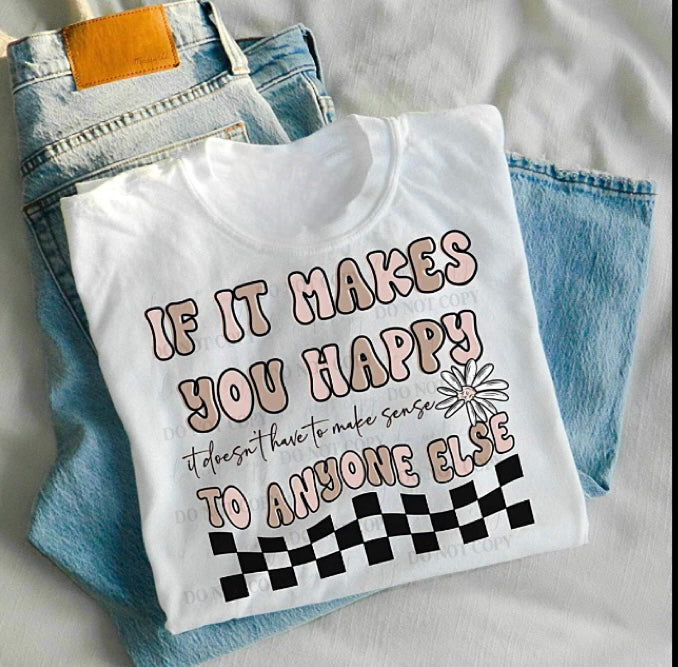 If it makes you happy short sleeve tee