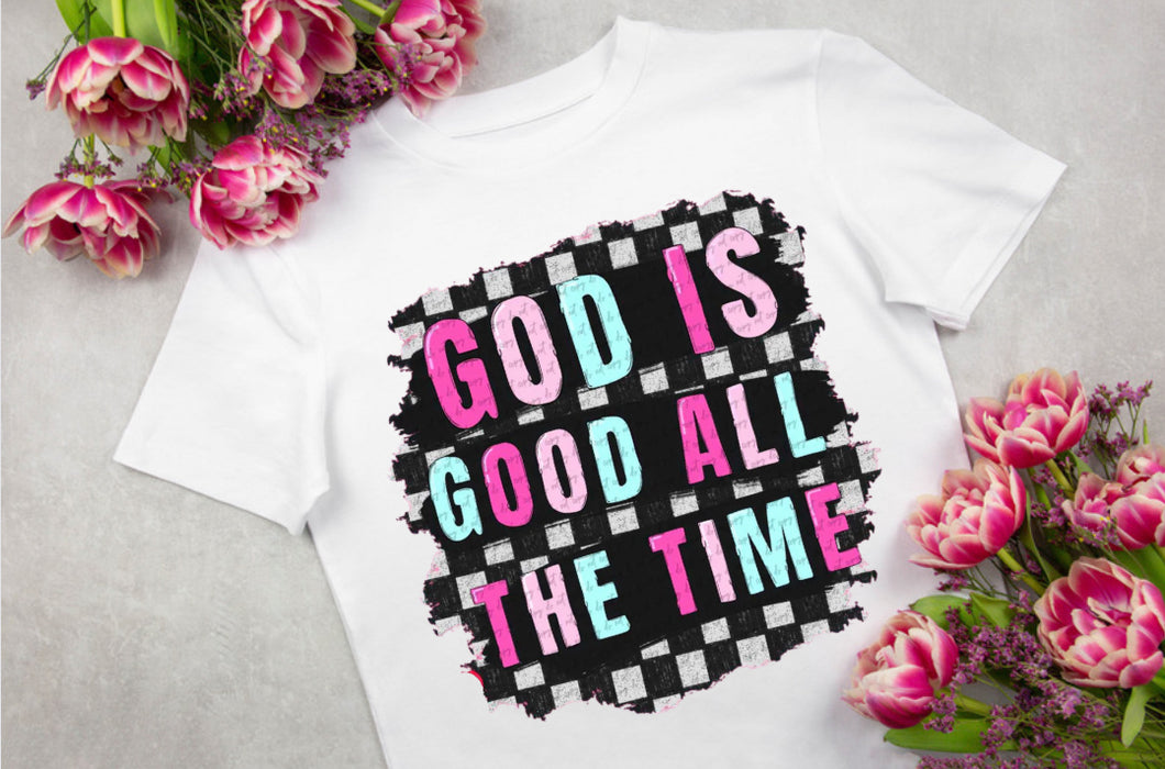 God is good all the time tee