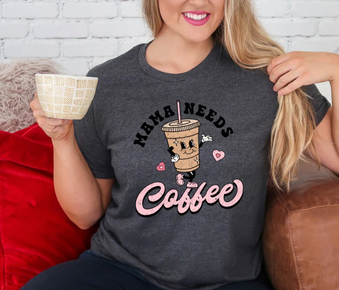 Mama needs coffee tee