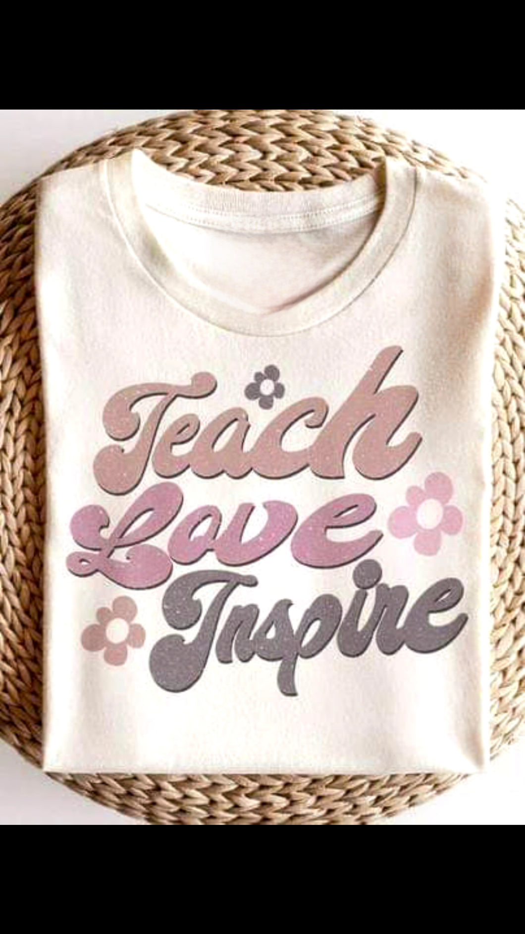 Teach love inspire tee