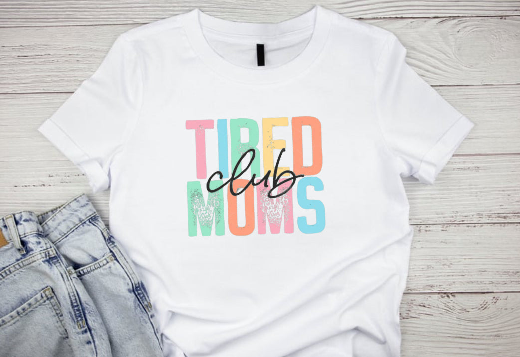 Tired mom’s club tee