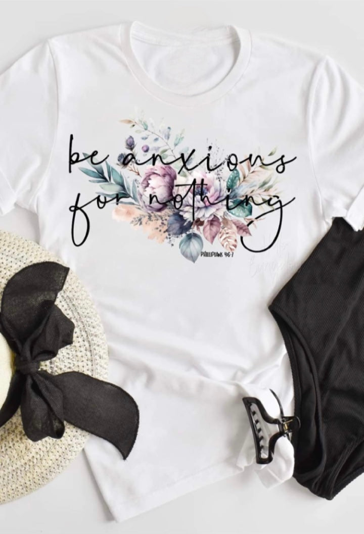 Be anxious for nothing tee