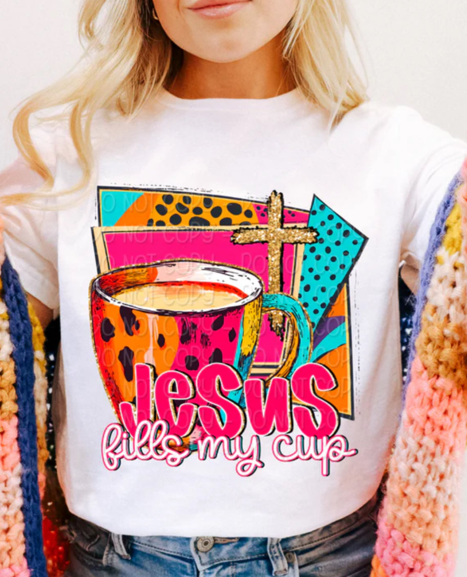 Jesus fills my cup tee