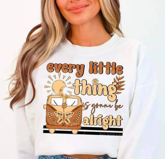 Every little thing is gonna be alright sweatshirt