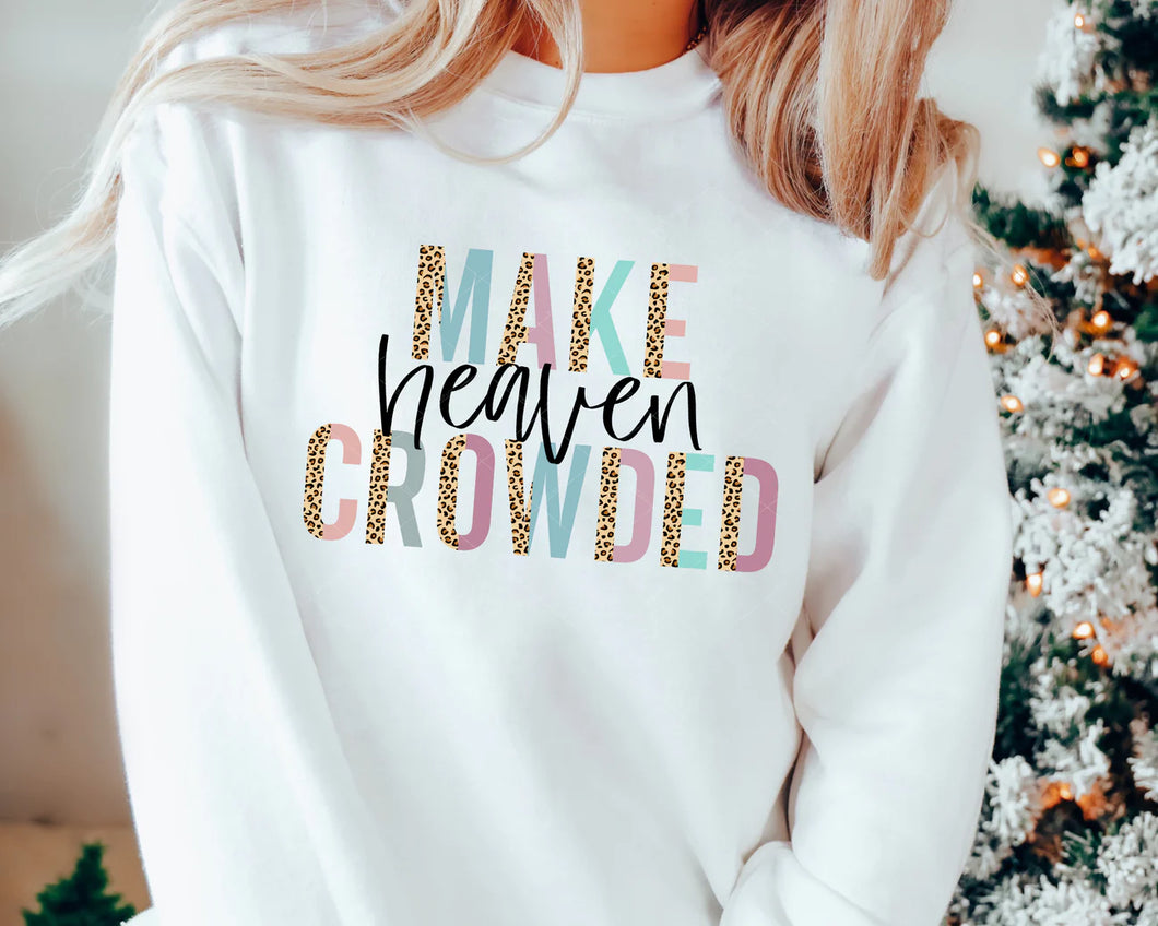 Make heaven crowded long sleeve tee