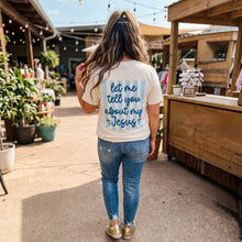 Load image into Gallery viewer, Let me tell you bout my Jesus T-Shirt
