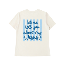 Load image into Gallery viewer, Let me tell you bout my Jesus T-Shirt
